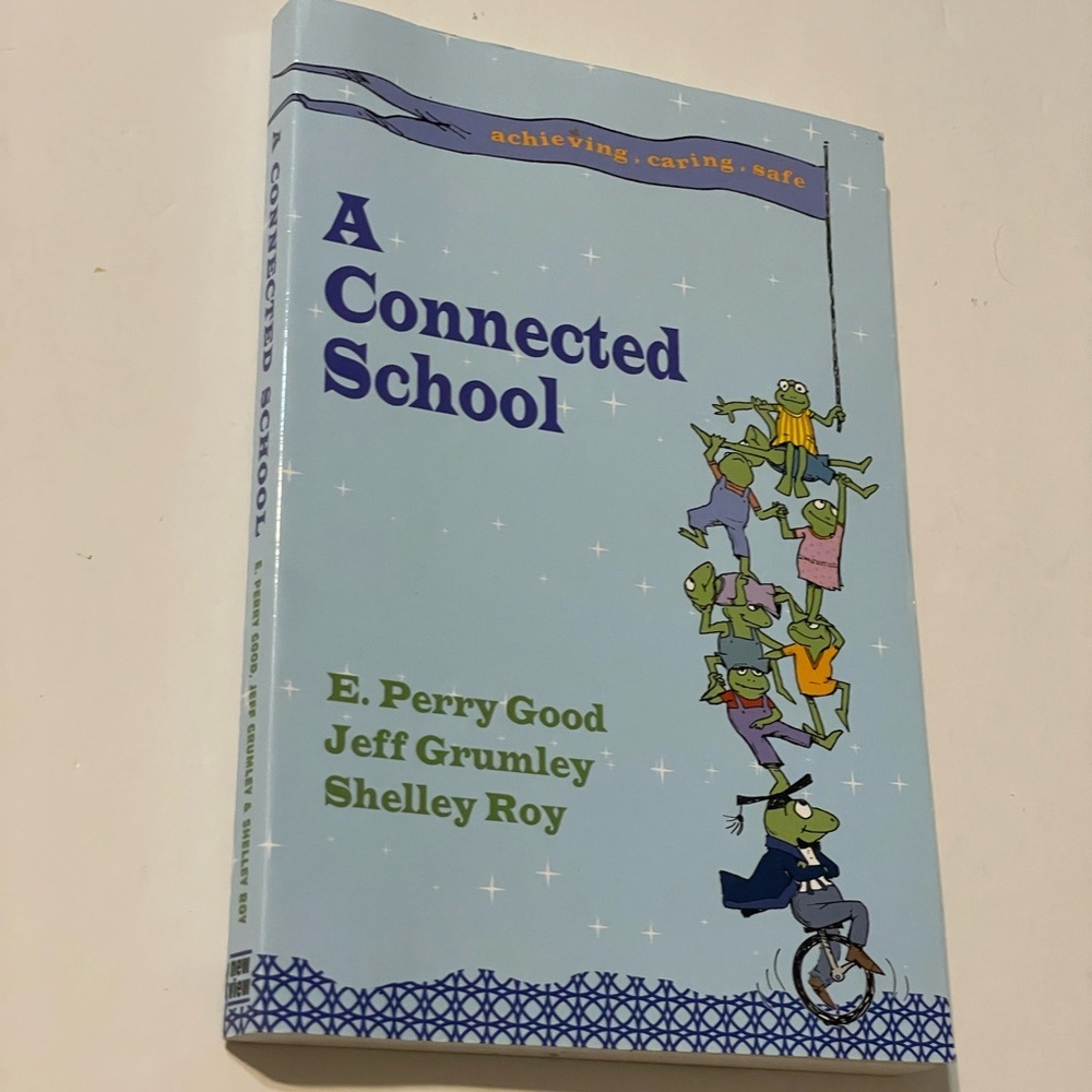 Connected School by Jeff Grumley, E. Perry Good and Shelley Roy